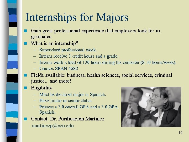 Internships for Majors Gain great professional experience that employers look for in graduates. n