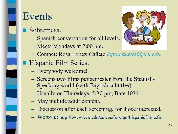 Events n Sobremesa. – Spanish conversation for all levels. – Meets Mondays at 2: