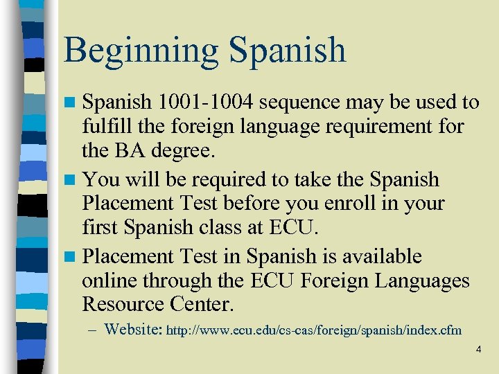 Beginning Spanish n Spanish 1001 -1004 sequence may be used to fulfill the foreign