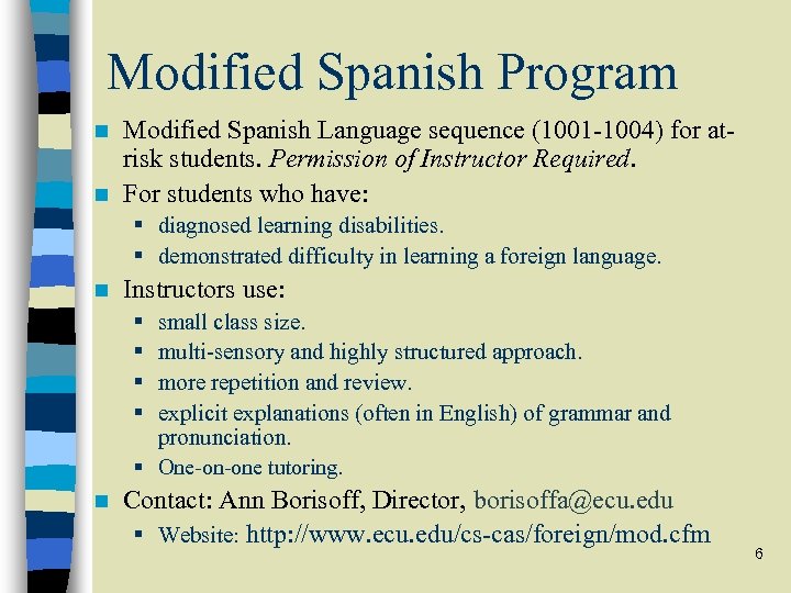 Modified Spanish Program Modified Spanish Language sequence (1001 -1004) for atrisk students. Permission of