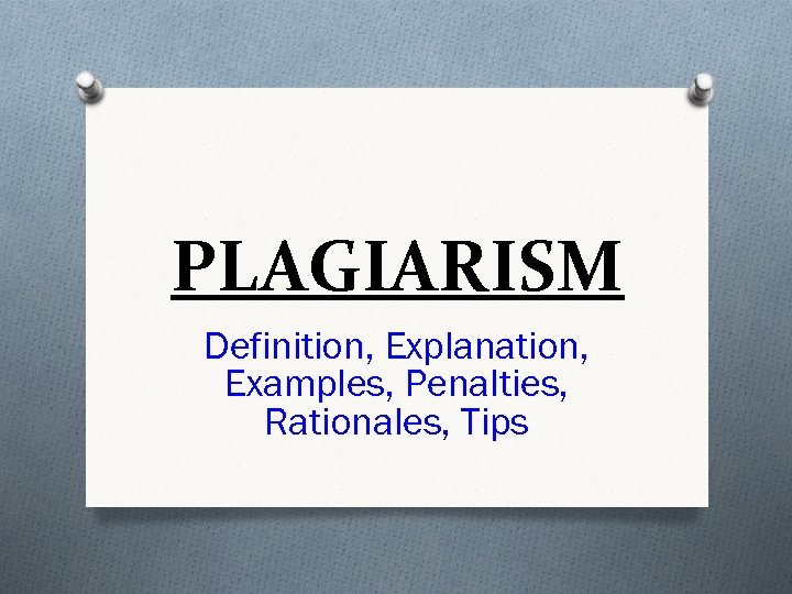 PLAGIARISM Definition, Explanation, Examples, Penalties, Rationales, Tips 