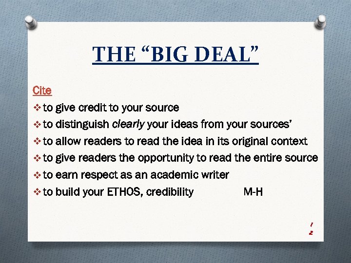 THE “BIG DEAL” Cite v to give credit to your source v to distinguish