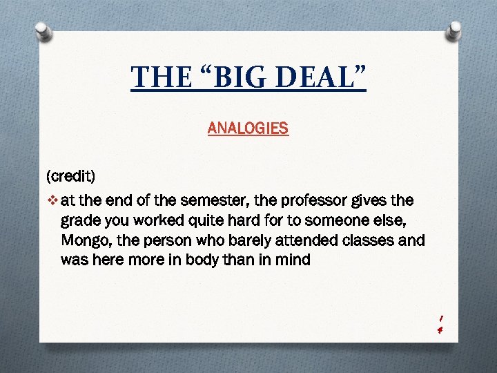THE “BIG DEAL” ANALOGIES (credit) v at the end of the semester, the professor