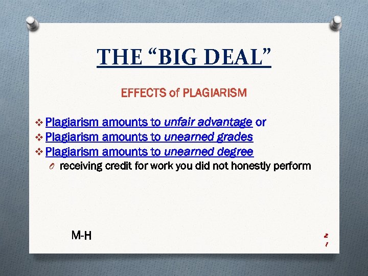THE “BIG DEAL” EFFECTS of PLAGIARISM v Plagiarism amounts to unfair advantage or v