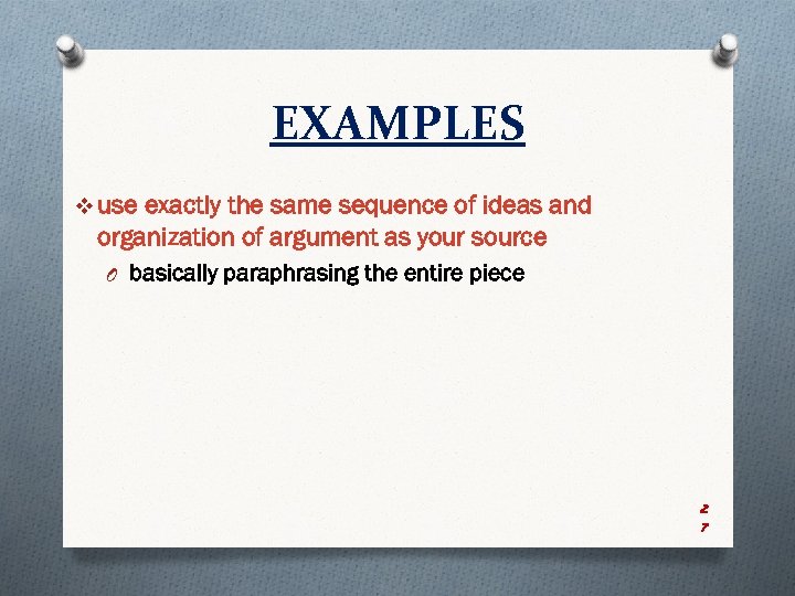 EXAMPLES v use exactly the same sequence of ideas and organization of argument as