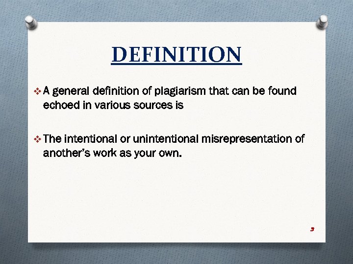 DEFINITION v A general definition of plagiarism that can be found echoed in various