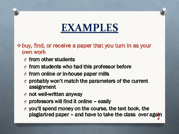 EXAMPLES v buy, find, or receive a paper that you turn in as your
