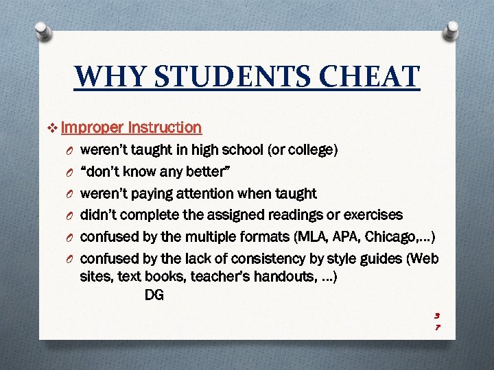WHY STUDENTS CHEAT v Improper Instruction O weren’t taught in high school (or college)