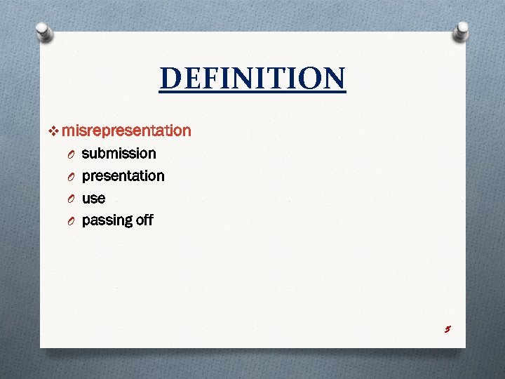 DEFINITION v misrepresentation O submission O presentation O use O passing off 5 