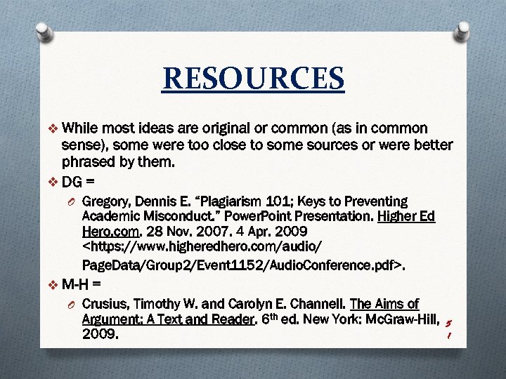 RESOURCES v While most ideas are original or common (as in common sense), some