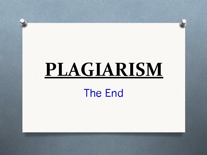 PLAGIARISM The End 