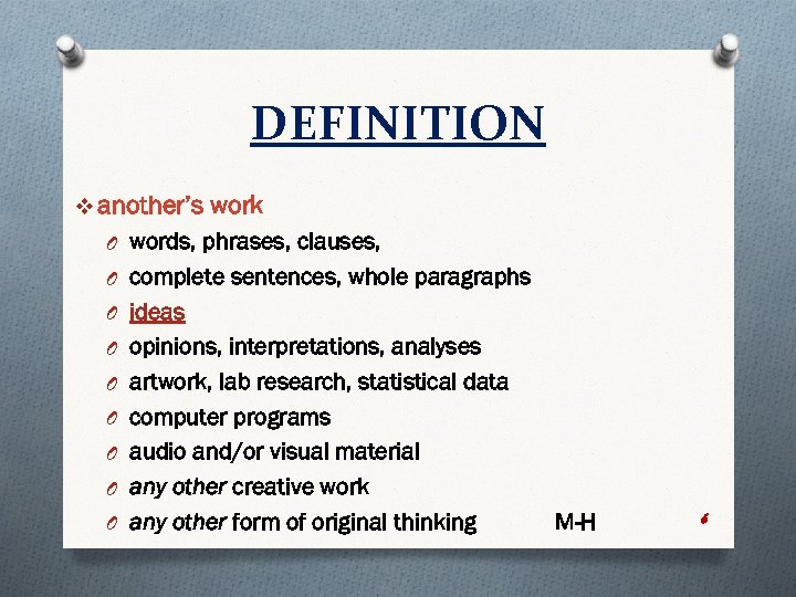 DEFINITION v another’s work O words, phrases, clauses, O complete sentences, whole paragraphs O