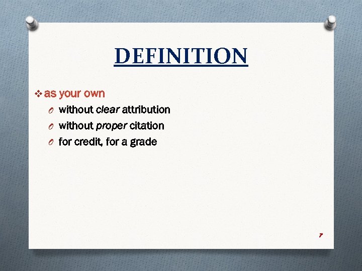 DEFINITION v as your own O without clear attribution O without proper citation O