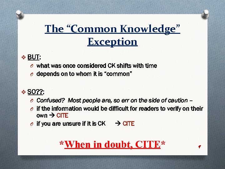 The “Common Knowledge” Exception v BUT: O what was once considered CK shifts with