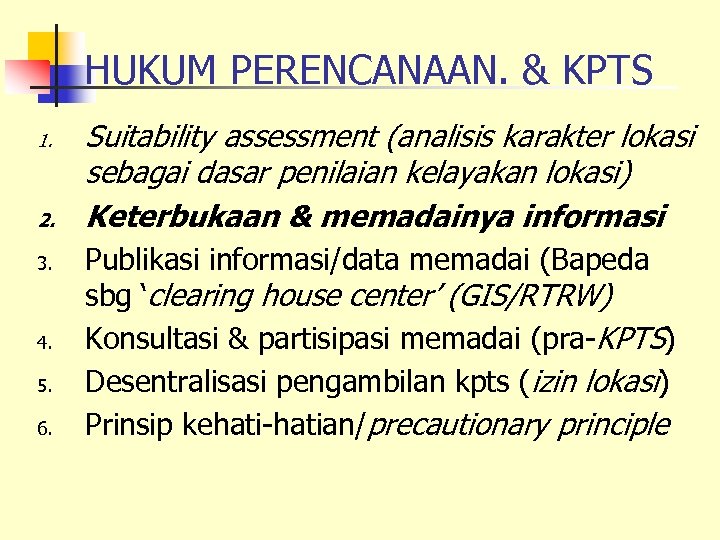HUKUM PERENCANAAN. & KPTS 1. 2. 3. 4. 5. 6. Suitability assessment (analisis karakter