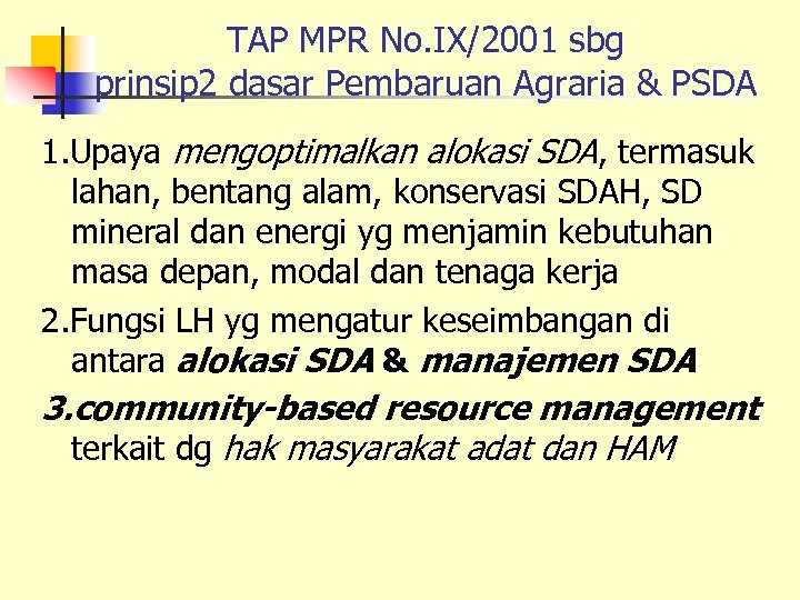 TAP MPR No. IX/2001 sbg prinsip 2 dasar Pembaruan Agraria & PSDA 1. Upaya