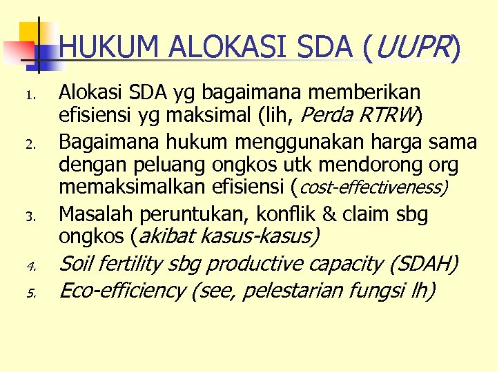 HUKUM ALOKASI SDA (UUPR) 1. 2. 3. 4. 5. Alokasi SDA yg bagaimana memberikan
