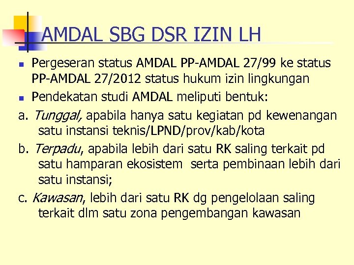 AMDAL SBG DSR IZIN LH Pergeseran status AMDAL PP-AMDAL 27/99 ke status PP-AMDAL 27/2012