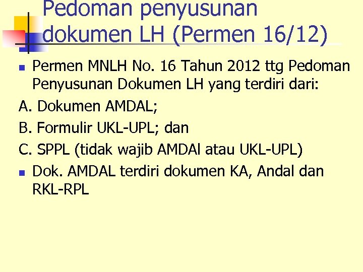 Pedoman penyusunan dokumen LH (Permen 16/12) Permen MNLH No. 16 Tahun 2012 ttg Pedoman