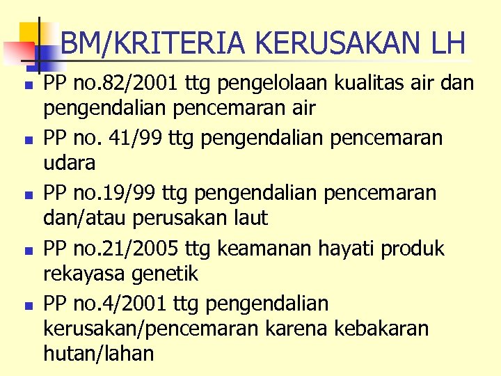 BM/KRITERIA KERUSAKAN LH n n n PP no. 82/2001 ttg pengelolaan kualitas air dan