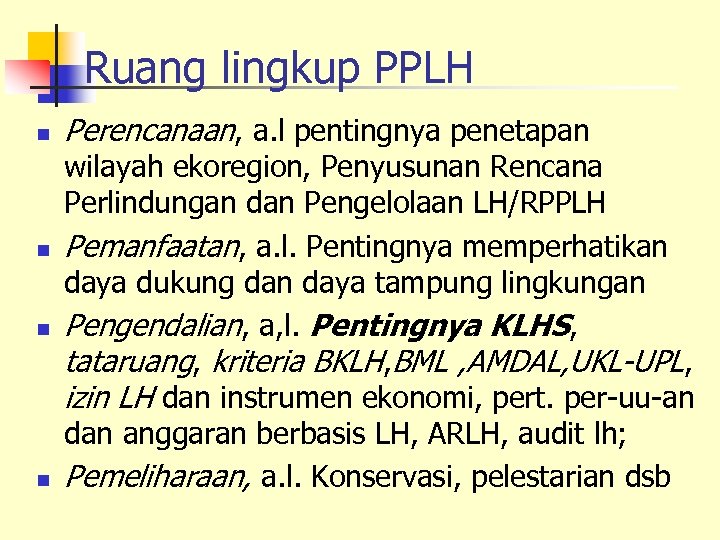 Ruang lingkup PPLH n n Perencanaan, a. l pentingnya penetapan wilayah ekoregion, Penyusunan Rencana