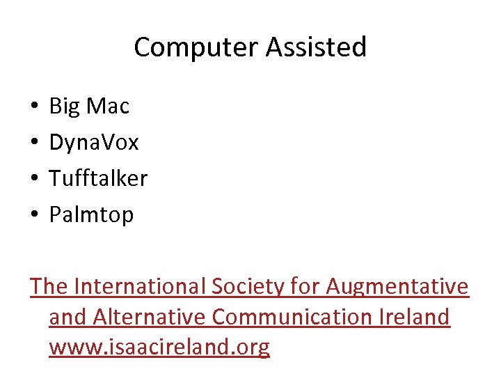 Computer Assisted • Big Mac • Dyna. Vox • Tufftalker • Palmtop The International