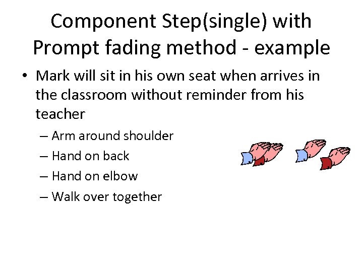 Component Step(single) with Prompt fading method - example • Mark will sit in his