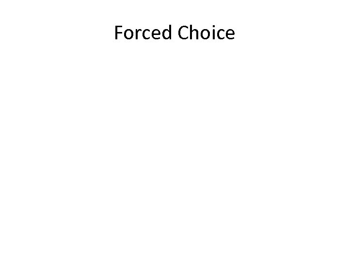 Forced Choice 