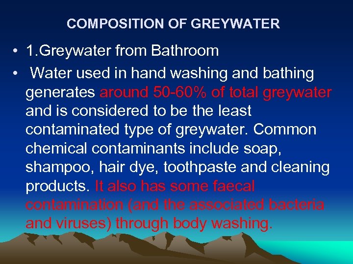 COMPOSITION OF GREYWATER • 1. Greywater from Bathroom • Water used in hand washing