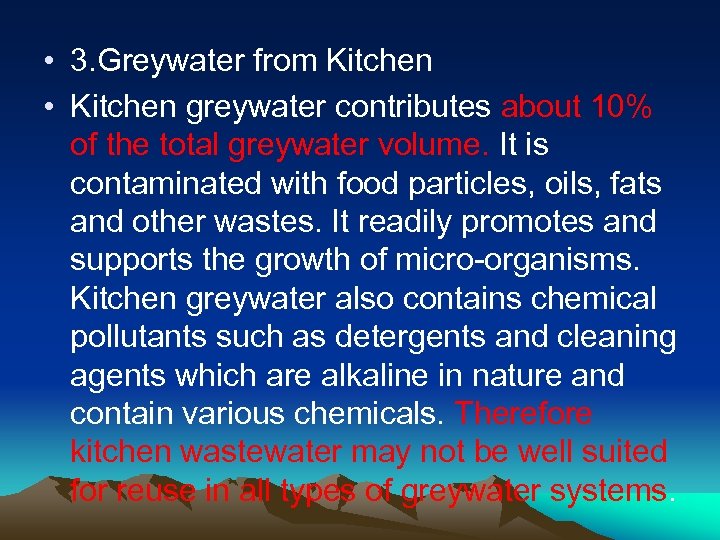  • 3. Greywater from Kitchen • Kitchen greywater contributes about 10% of the