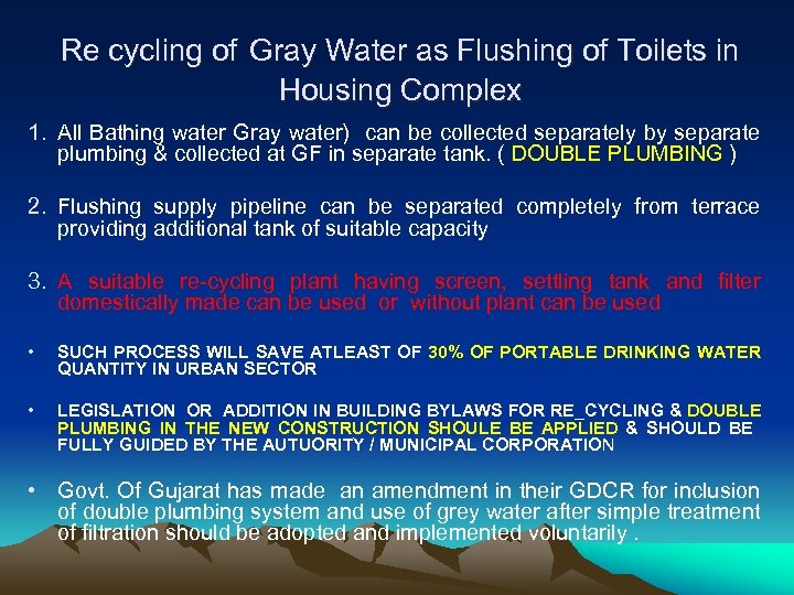 Re cycling of Gray Water as Flushing of Toilets in Housing Complex 1. All