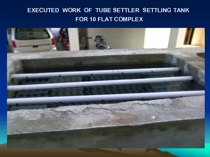 EXECUTED WORK OF TUBE SETTLER SETTLING TANK FOR 10 FLAT COMPLEX 