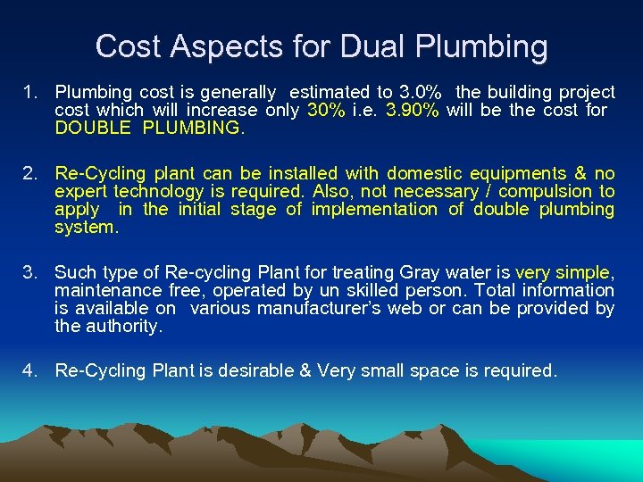 Cost Aspects for Dual Plumbing 1. Plumbing cost is generally estimated to 3. 0%