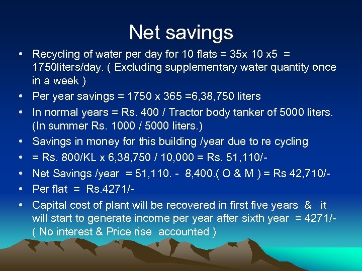 Net savings • Recycling of water per day for 10 flats = 35 x