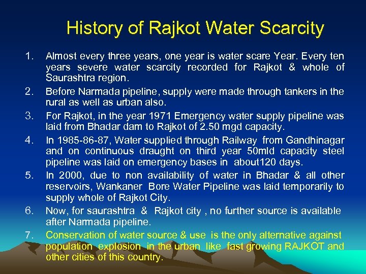 History of Rajkot Water Scarcity 1. 2. 3. 4. 5. 6. 7. Almost every