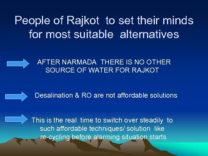 People of Rajkot to set their minds for most suitable alternatives AFTER NARMADA THERE