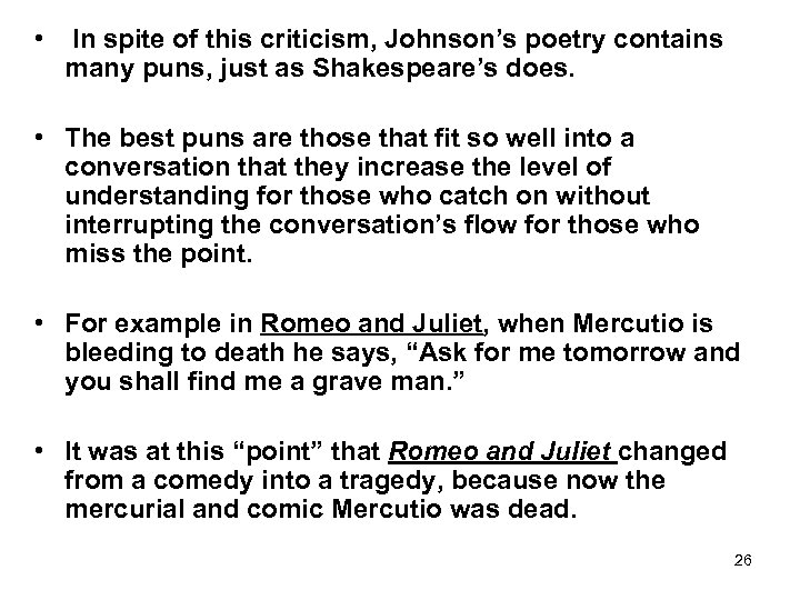  • In spite of this criticism, Johnson’s poetry contains many puns, just as