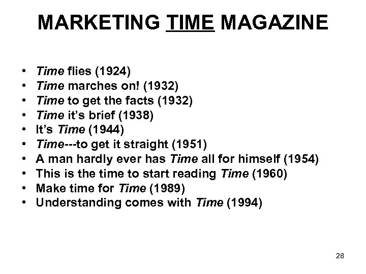 MARKETING TIME MAGAZINE • • • Time flies (1924) Time marches on! (1932) Time