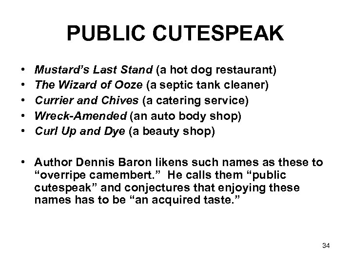 PUBLIC CUTESPEAK • • • Mustard’s Last Stand (a hot dog restaurant) The Wizard