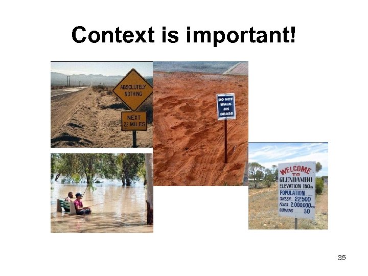 Context is important! 35 