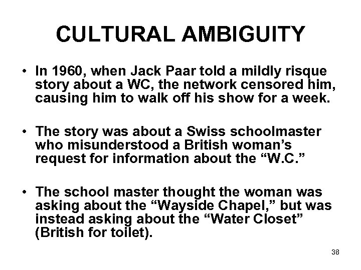 CULTURAL AMBIGUITY • In 1960, when Jack Paar told a mildly risque story about