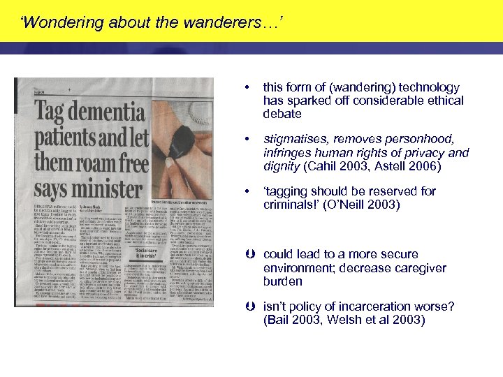 ‘Wondering about the wanderers…’ • this form of (wandering) technology has sparked off considerable