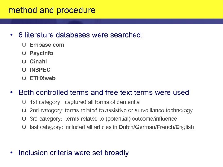 method and procedure • 6 literature databases were searched: Þ Þ Þ Embase. com