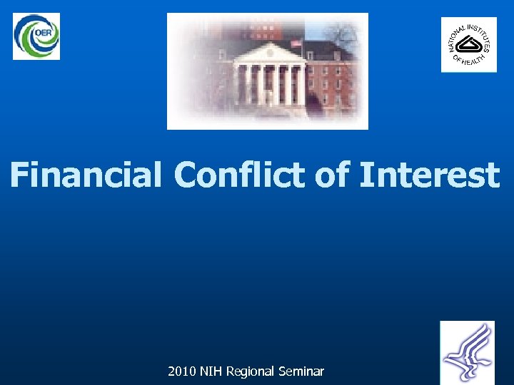 Financial Conflict of Interest 2010 NIH Regional Seminar 