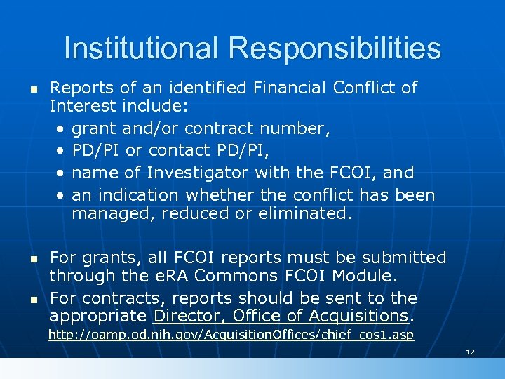 Institutional Responsibilities n n n Reports of an identified Financial Conflict of Interest include: