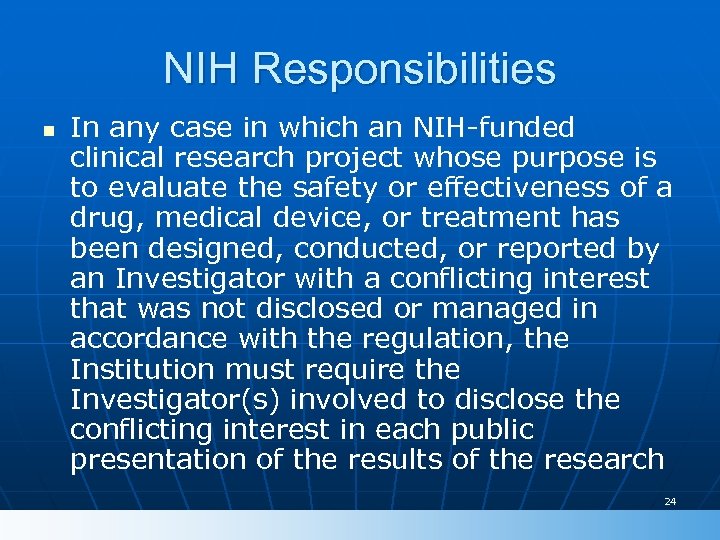 NIH Responsibilities n In any case in which an NIH-funded clinical research project whose