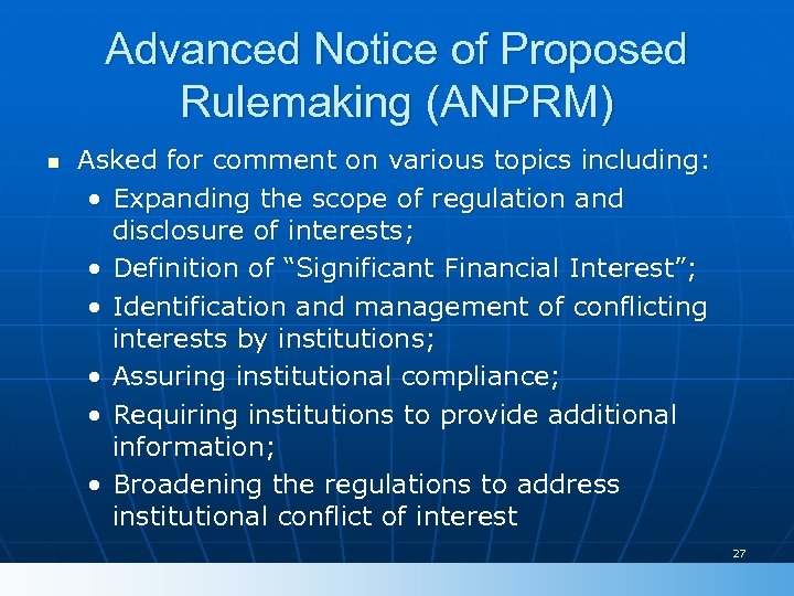 Advanced Notice of Proposed Rulemaking (ANPRM) n Asked for comment on various topics including: