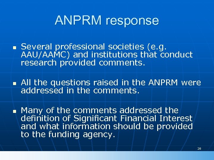 ANPRM response n n n Several professional societies (e. g. AAU/AAMC) and institutions that