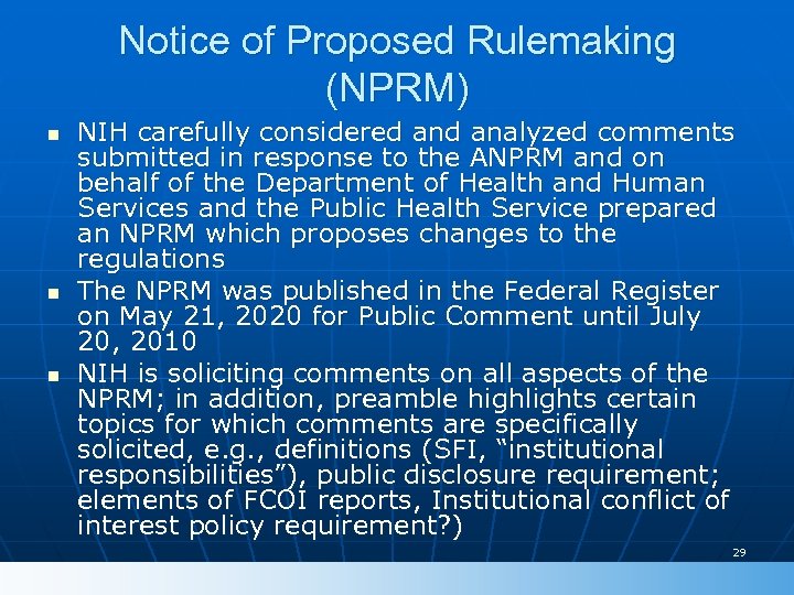 Notice of Proposed Rulemaking (NPRM) n n n NIH carefully considered analyzed comments submitted