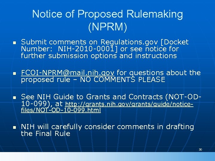 Notice of Proposed Rulemaking (NPRM) n Submit comments on Regulations. gov [Docket Number: NIH-2010